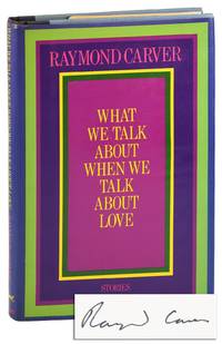 WHAT WE TALK ABOUT WHEN WE TALK ABOUT LOVE: STORIES - SIGNED