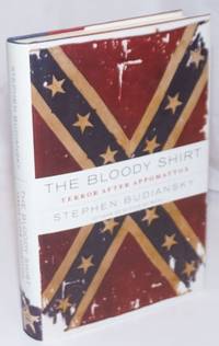 The Bloody Shirt; Terror After Appomattox by Budiansky, Stephen - 2008