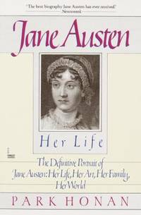 cover of Jane Austen - Her Life : The Definitive Portrait of Jane Austen - Her Life, Her Art, Her Family, Her World