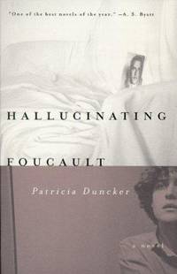 Hallucinating Foucault by Patricia Duncker - 1998