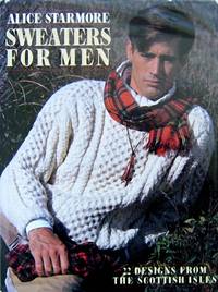 Sweaters for Men - 22 designs from the Scottish Isles by Alice Starmore - from Cover to Cover (SKU: 6974)