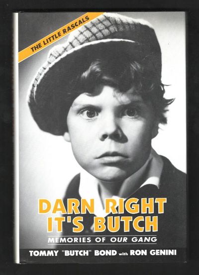 Darn Right It's Butch: Memories of Our Gang [and] The Little Rascals  [*SIGNED*]