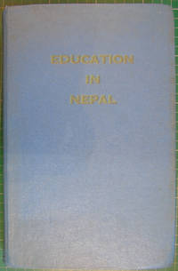 Education In Nepal Report of The Nepal National Education Planning Commission de anon - 1956