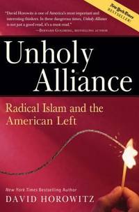 Unholy Alliance : Radical Islam and the American Left