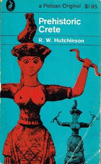 Prehistoric Crete by R. W Hutchinson - Paperback - 1 - 1965 - from Round Table Books, LLC (SKU: 25552)