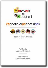 Aardvark to Zucchini Phonetic Alphabet Book : Learn to Read with Ease
