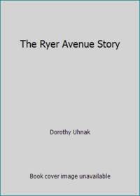 The Ryer Avenue Story by Dorothy Uhnak - 1994