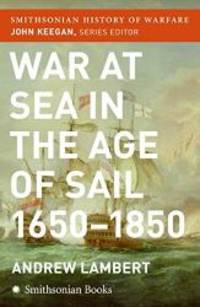 War at Sea in the Age of Sail (Smithsonian History of Warfare) by Andrew Lambert - 2005-06-02