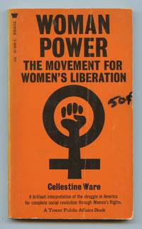 Woman Power: The Movement For Women&#039;s Liberation by WARE, Cellestine - 1970