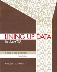 Lining Up Data in ArcGIS by Margaret M. Maher - 2013