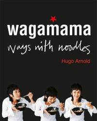 Wagamama: Ways With Noodles