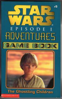 THE GHOSTLING CHILDREN (STAR WARS, EPISODE 1, #5 ADVENTURES GAME BOOK )