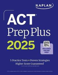 ACT Prep Plus 2025: Study Guide includes 5 Full Length Practice Tests, 100s of Practice...