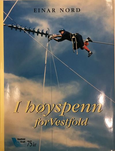 I høyspenn for Vestfold. Vestfold kraftselskap 75…
