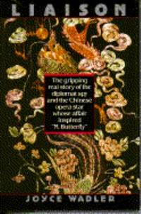 Liaison : The Real Story of the Affair That Inspired M. Butterfly by Joyce Wadler - Hardcover - 1993 - from ThriftBooks (SKU: G0553092138I3N01)