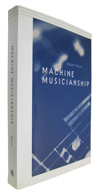 Machine Musicianship. by Robert Rowe - Paperback - 2004 - from Veery Books (SKU: 1358)