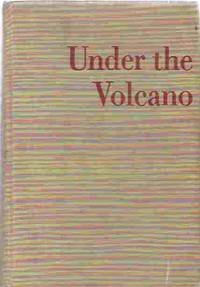 Under the Volcano by Lowry, Malcolm - 1947