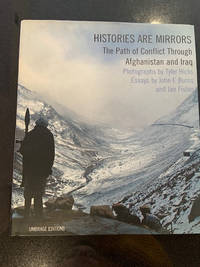 Histories Are Mirrors The Path of Conflict through Afghanistan and Iraq