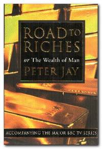 The Road To Riches Or the Wealth of Man