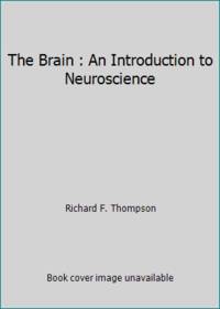 The Brain : An Introduction to Neuroscience