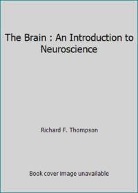 The Brain: An Introduction to Neuroscience