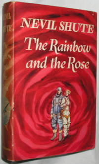 The Rainbow and the Rose by Shute, Nevil - 1958