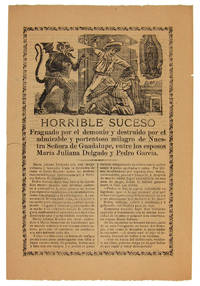 HORRIBLE SUCESO : FRAGUADO POR EL DEMONIO Y DESTRUIDO POR EL ADMIRABLE Y PORTENTOSO MILAGRO DE...