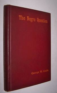 THE NEGRO QUESTION by Cable, George W. ; [Hennen Jennings&#39; copy] - 1903