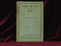 image of HOW TO PAY FOR THE WAR a Radical Plan for the Chancellor of the Exchequer