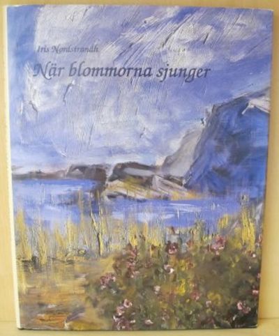 När blommorna sjunger.
