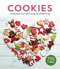Cookies - Recipes for Gifting and Sharing