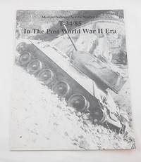 T-34/85 in the Post World War II Era (Museum Ordnance Special #6) by Geibel, Adam - 1995-01-01