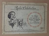 Radio Celebrities: al album to contain the portraits of Radio Celebrities now being issued with Wills's Cigarettes