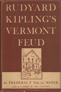 Rudyard Kipling&#039;s Vermont Feud by Van de Water, Frederic Franklyn - 1937