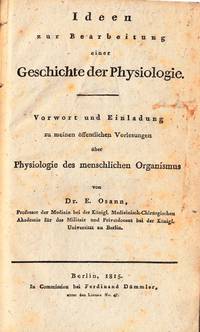 Ideen zur Bearbeitung einer Geschichte der Physiologie. Vorwort und Einladung zu meinen...