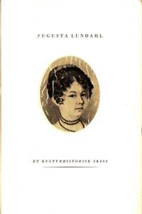 Augusta Lundahl. En kulturhistorisk skiss.