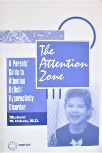 image of The Attention Zone. a Parent's Guide to Attention Deficit/Hyperactivity Disorder
