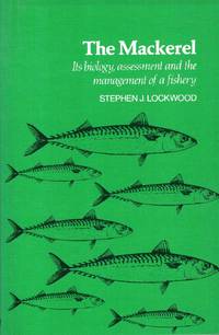 The Mackerel: Its Biology, Assessment and the Management of a Fishery