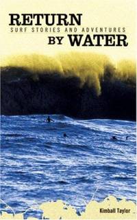 Return by Water : Surf Stories and Adventures