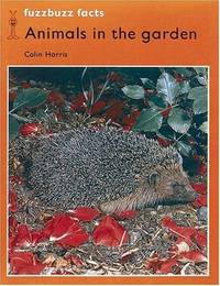 fuzzbuzz: Level 2: fuzzbuzz facts: Animals in the Garden (Fuzzbuzz: A Remedial Reading Scheme)