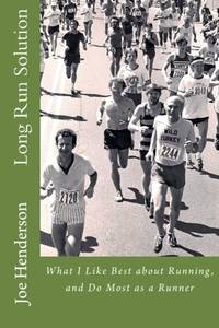Long Run Solution: What I Like Best about Running, and Do Most as a Runner