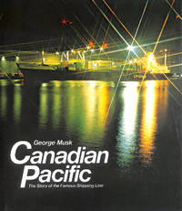 Canadian Pacific: The Story of the Famous Shipping Line
