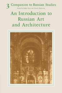 Companion to Russian Studies: Volume 3: An Introduction to Russian Art and Architecture