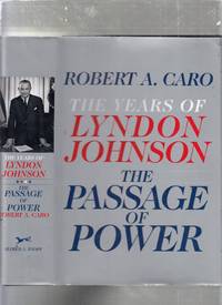 The Passage of Power: The Years of Lyndon Johnson by Robert A. Caro - 2012