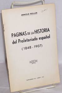 Paginas de la historia del Proletariado español (1848-1907) by Arnold Roller - 1971 - from Bolerium Books Inc., ABAA/ILAB (SKU: 82889)