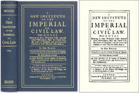A New Institute of the Imperial or, Civil Law. With Notes Shewing.. by Thomas Wood - Hardcover - 2007 - from The Lawbook Exchange Ltd (SKU: 44854)