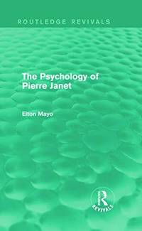 Psychology of Pierre Janet (Routledge Revivals)