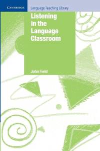 Listening in the Language Classroom (Cambridge Language Teaching Library)