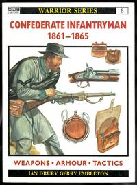 cover of CONFEDERATE INFANTRYMAN 1861-1865. OSPREY MILITARY WARRIOR SERIES 6.