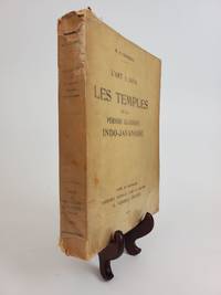 L'ART A JAVA. LES TEMPLES DE LA PERIODE CLASSIQUE INDO-JAVANESE